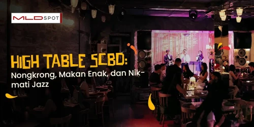 High Table SCBD: Nongkrong, Makan Enak, dan Nikmati Jazz